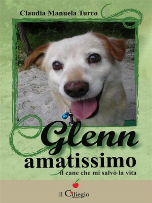 cover image of Glenn amatissimo. Il cane che mi salvò la vita